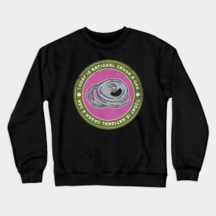 Today is National Crush a Can Day Badge Crewneck Sweatshirt